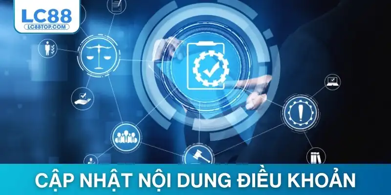 Cập nhật nội dung điều khoản chính sách mới nhất