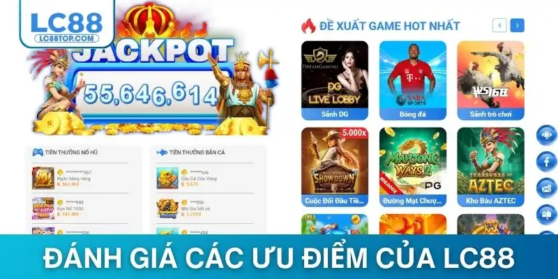 Đánh giá các ưu điểm thu hút sự chú ý của LC88 trên thị trường