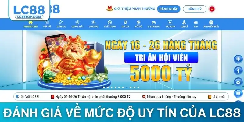 Đánh giá về mức độ uy tín của LC88 trên thị trường hiện nay