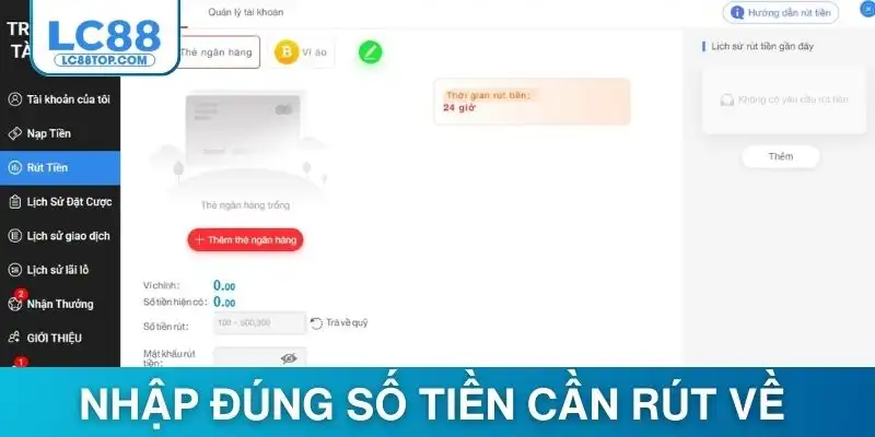 Rút tiền lc88 - Nhập đúng số tiền cần rút về thuộc hạn mức cho phép