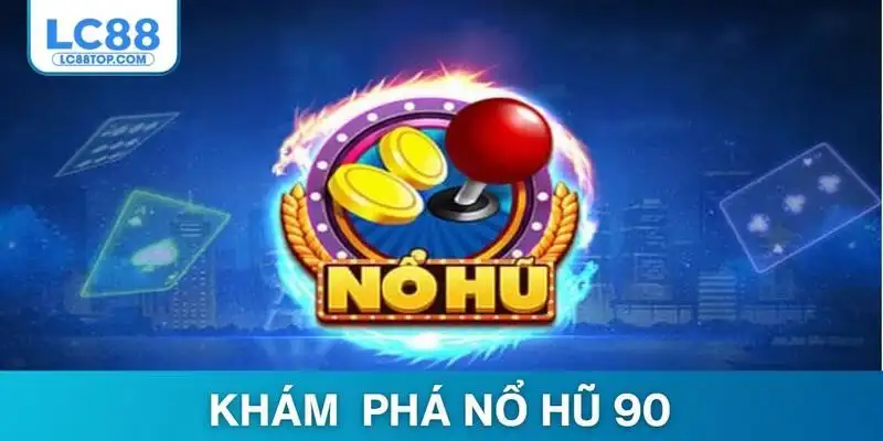 Khám phá thế giới quay hũ thu thưởng liền tay